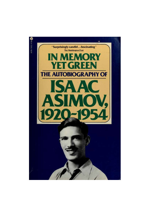 In Memory Yet Green - The Autobiography of Isaac Asimov, 1920–1954