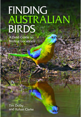 Finding Australian Birds: A Field Guide to Birding Locations
