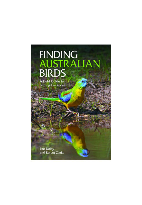 Finding Australian Birds: A Field Guide to Birding Locations