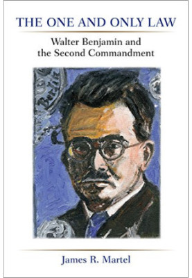 The one and only law : Walter Benjamin and the second commandment