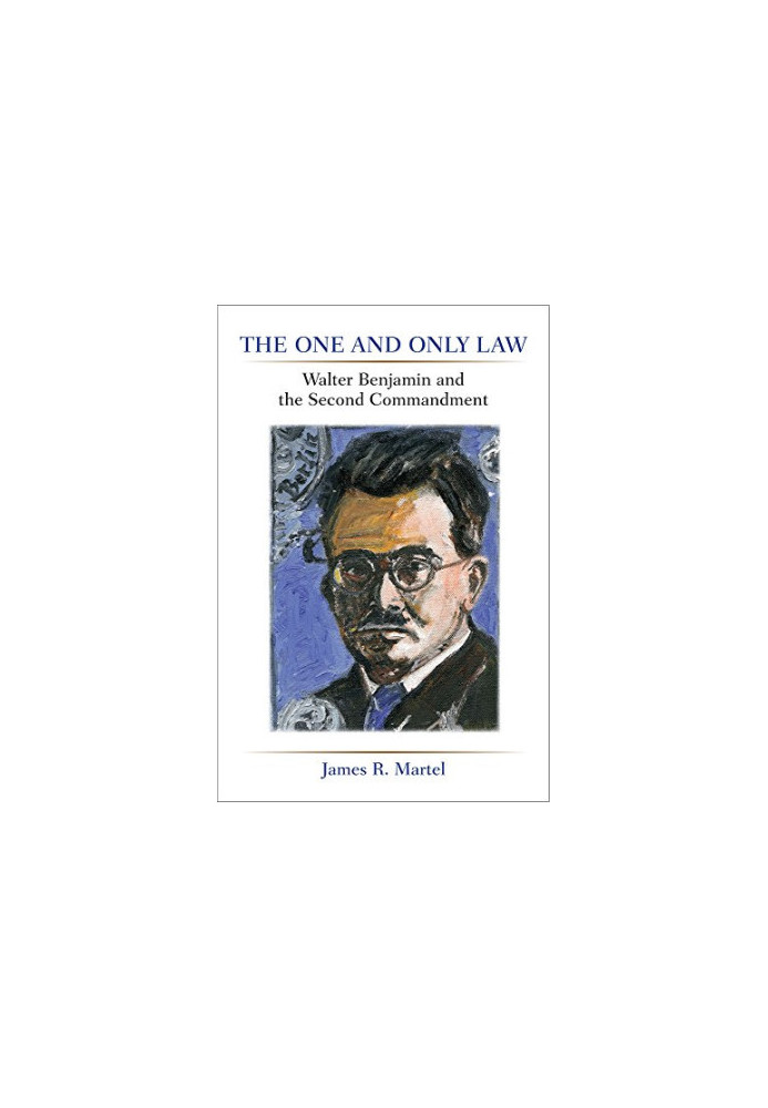The one and only law : Walter Benjamin and the second commandment