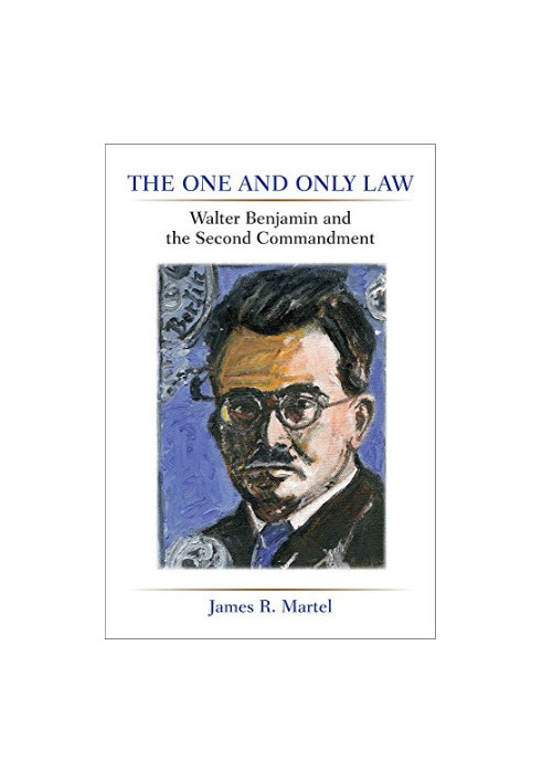 The one and only law : Walter Benjamin and the second commandment