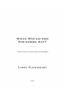 What would the founders say?: a patriot's answers to america's most pressing problems