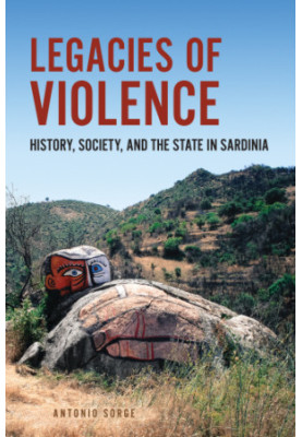 Legacies of violence history, society, and the state in Sardinia