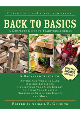 Back to Basics: A Complete Guide to Traditional Skills (Back to Basics Guides)