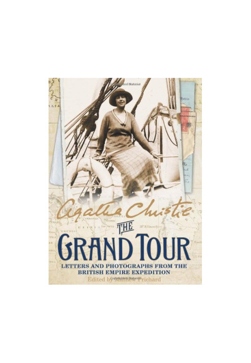 Grand Tour: Letters and Photographs from the British Empire Expedition 1922