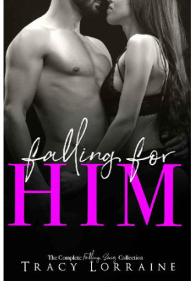 Falling For Him: The Complete Falling Series Collection