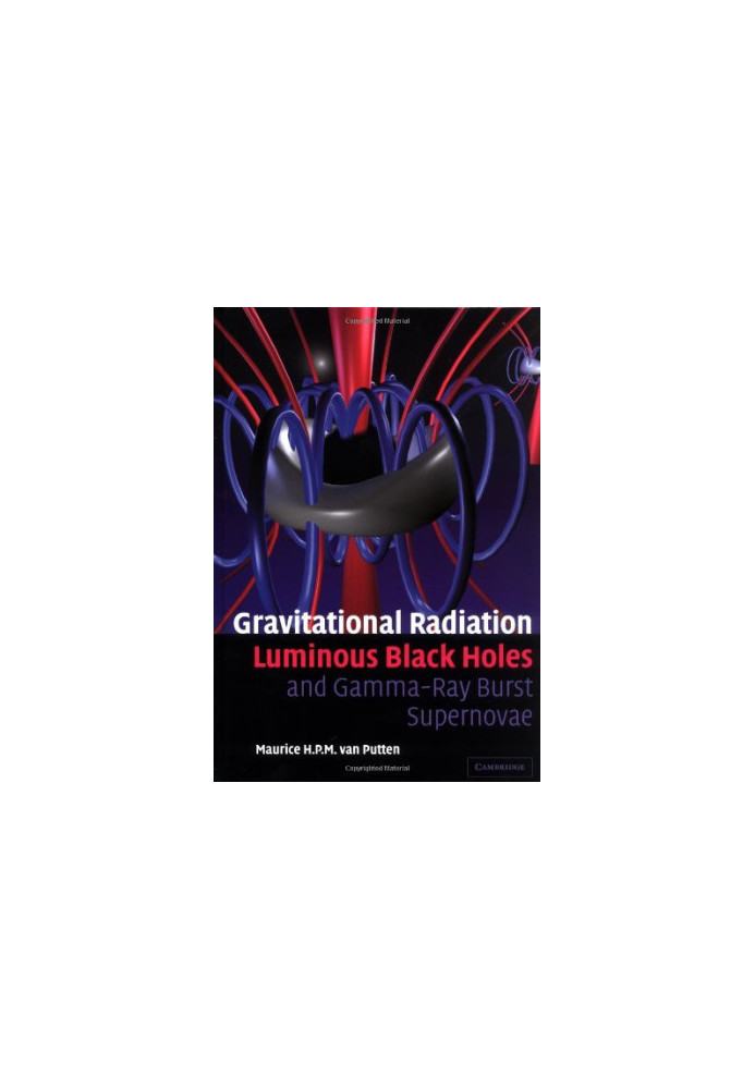 Gravitational Radiation, Luminous Black Holes and Gamma-Ray Burst Supernovae