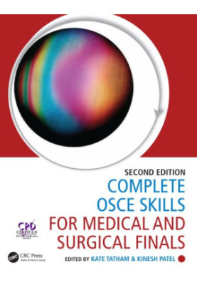 Complete OSCE Skills for Medical and Surgical Finals, Second Edition