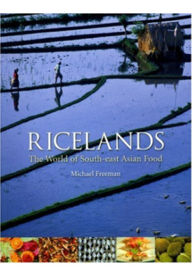 Ricelands: The World of South-east Asian Food