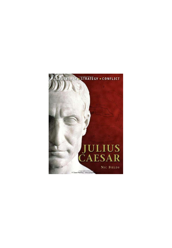 Julius Caesar: Leadership, Strategy, Conflict