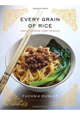 Every Grain of Rice: Simple Chinese Home Cooking