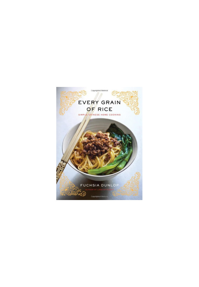 Every Grain of Rice: Simple Chinese Home Cooking