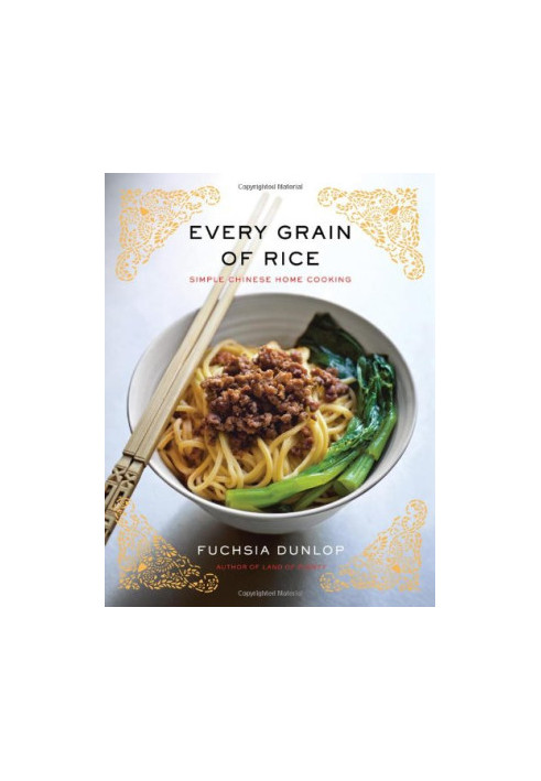 Every Grain of Rice: Simple Chinese Home Cooking