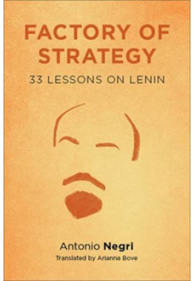 Factory of strategy : thirty-three lessons on Lenin