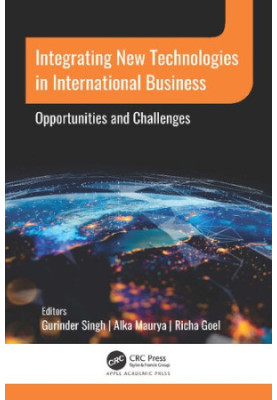 Integrating New Technologies in International Business: Opportunities and Challenges