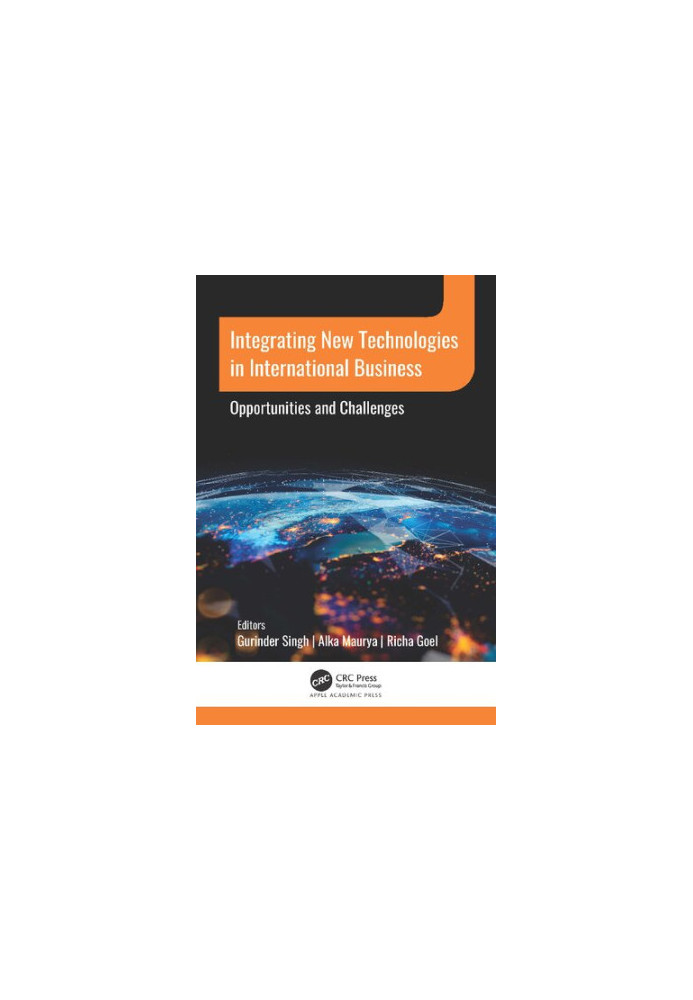 Integrating New Technologies in International Business: Opportunities and Challenges