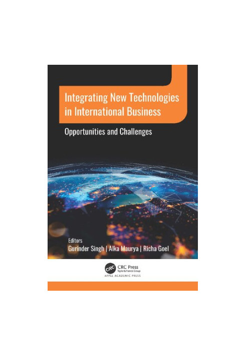 Integrating New Technologies in International Business: Opportunities and Challenges