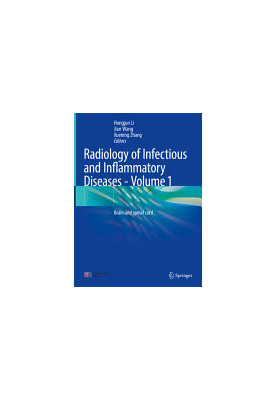 Radiology of Infectious and Inflammatory Diseases - Volume 1 Brain and Spinal Cord