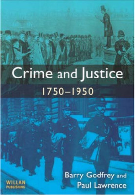 Crime and Justice - 1750-1950
