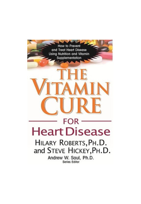 The Vitamin Cure for Heart Disease