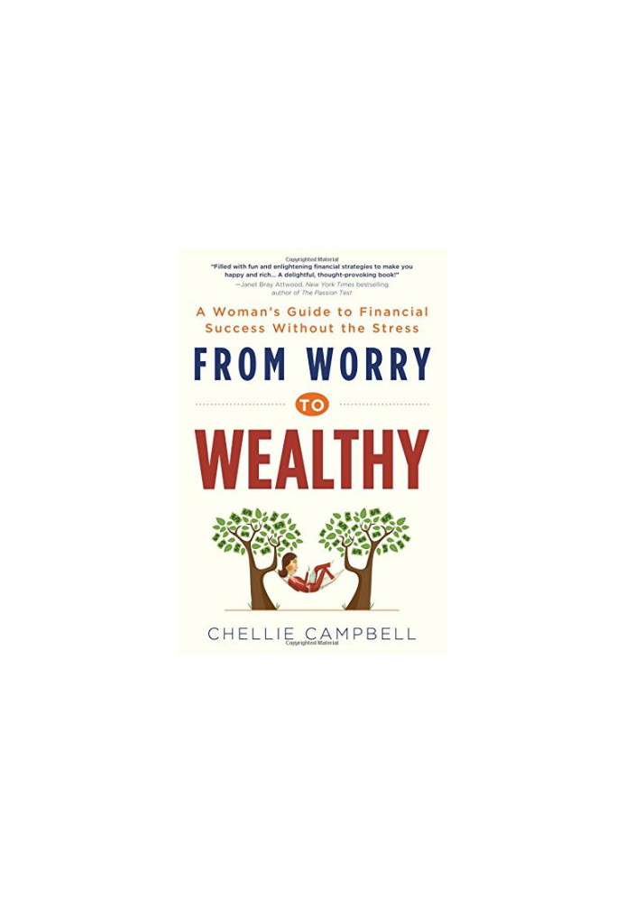 From worry to wealthy : a woman's guide to financial success without the stress