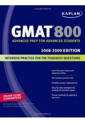Kaplan GMAT 800, 2008-2009 Edition (Kaplan Gmat Advanced)