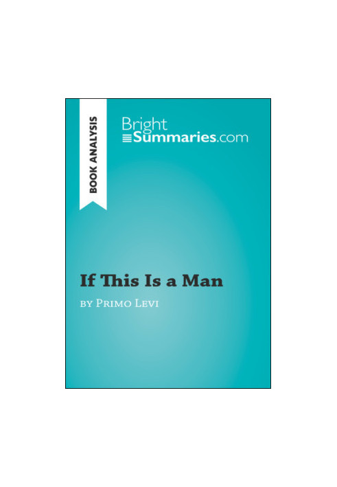 If This Is a Man by Primo Levi (Book Analysis): Detailed Summary, Analysis and Reading Guide