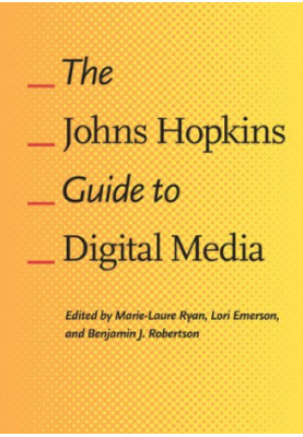 The Johns Hopkins Guide to Digital Media