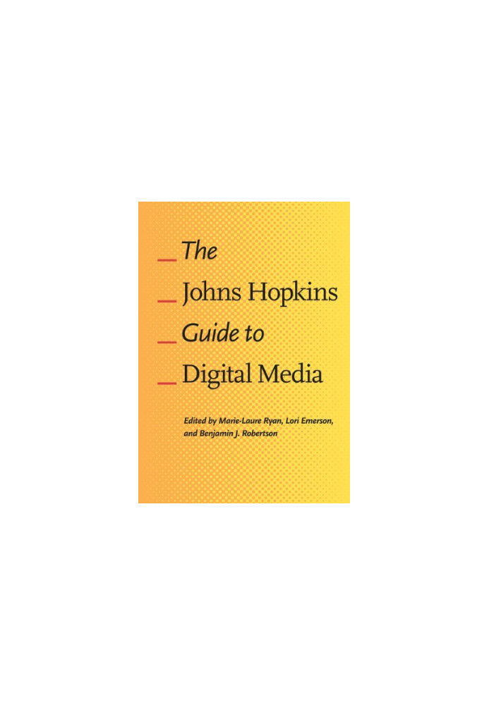 The Johns Hopkins Guide to Digital Media