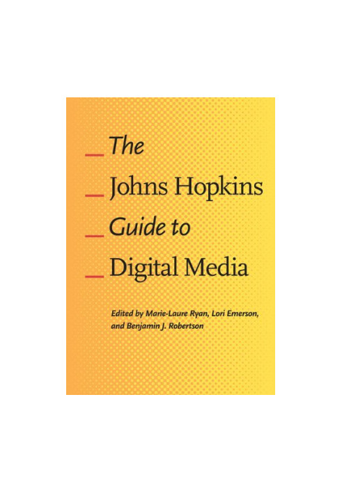 The Johns Hopkins Guide to Digital Media