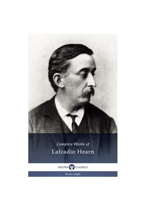 Complete Works of Lafcadio Hearn