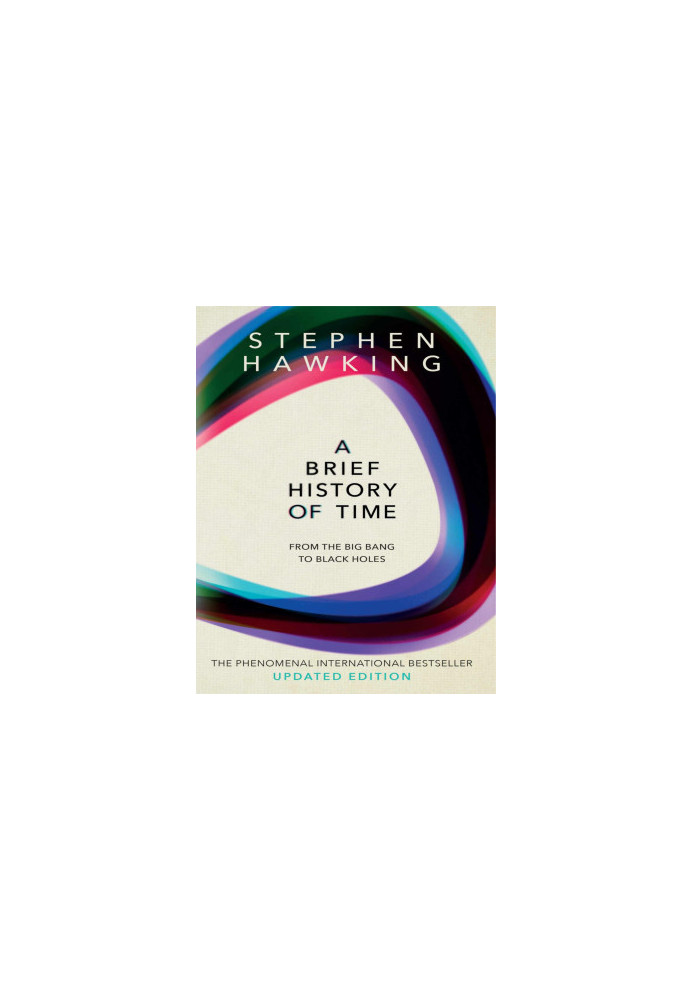 A Brief History of Time - From Big Bang to Black Holes