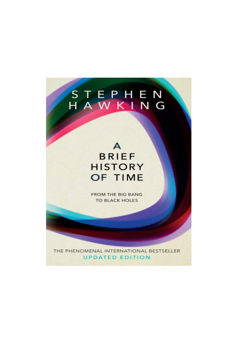 A Brief History of Time - From Big Bang to Black Holes