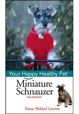 Miniature Schnauzer: Your Happy Healthy Pet