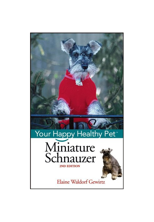 Miniature Schnauzer: Your Happy Healthy Pet