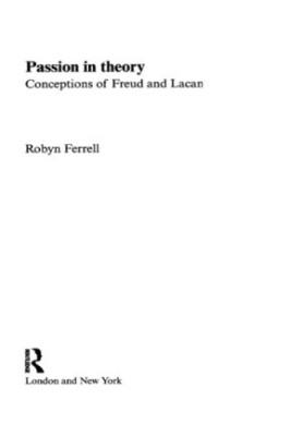 Passion in theory : conceptions of Freud and Lacan