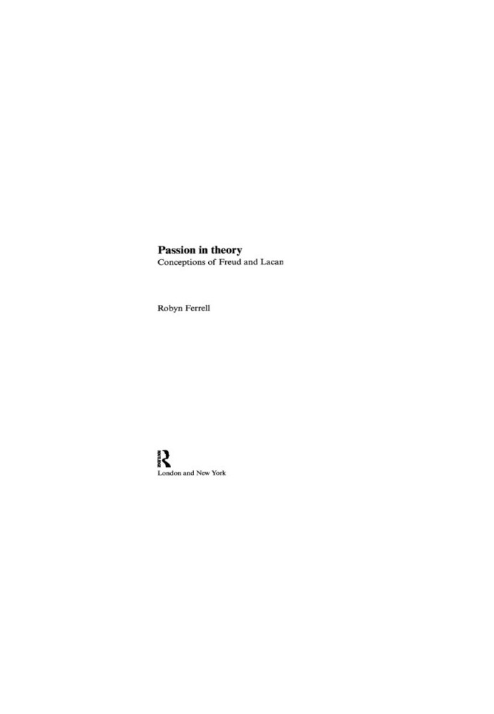 Passion in theory : conceptions of Freud and Lacan