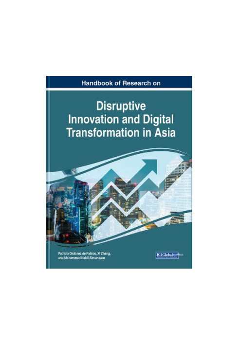 Handbook of Research on Disruptive Innovation and Digital Transformation in Asia