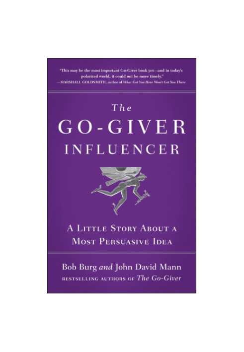 The go-giver influencer: a little story about a most persuasive idea
