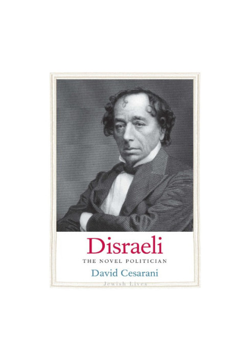 Disraeli: the novel politician