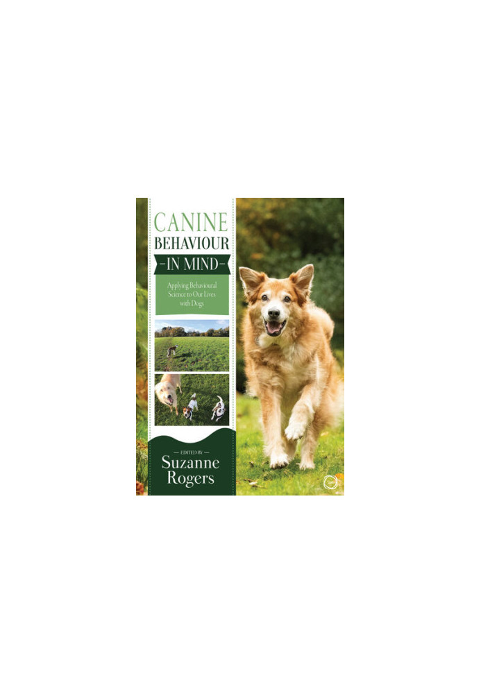 Canine Behaviour in Mind: Applying Behavioural Science to Our Lives with Dogs