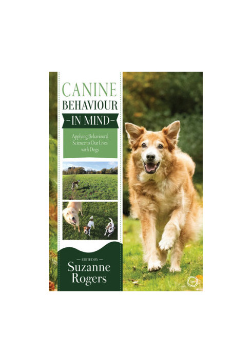 Canine Behaviour in Mind: Applying Behavioural Science to Our Lives with Dogs