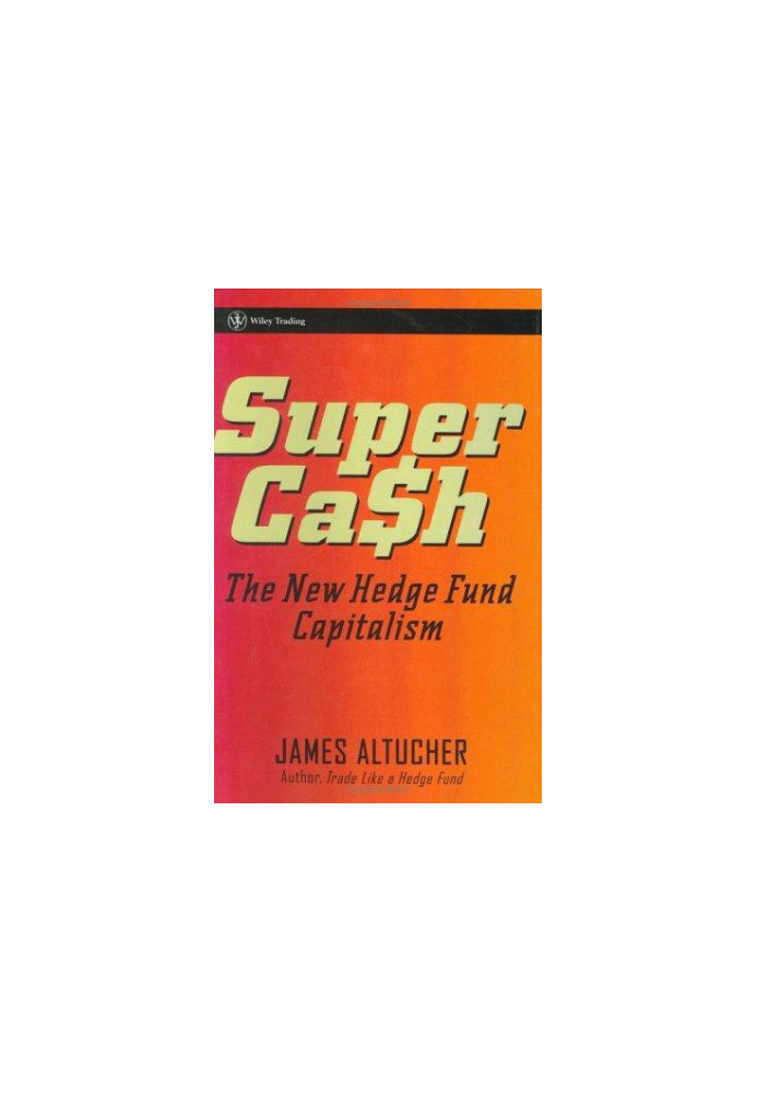 SuperCash: The New Hedge Fund Capitalism