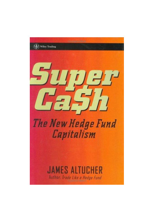 SuperCash: The New Hedge Fund Capitalism