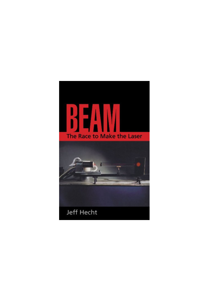 Beam : the race to make the laser