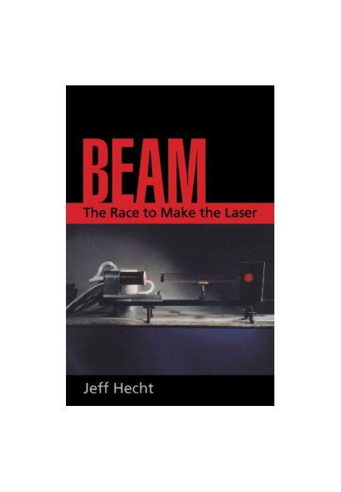 Beam : the race to make the laser