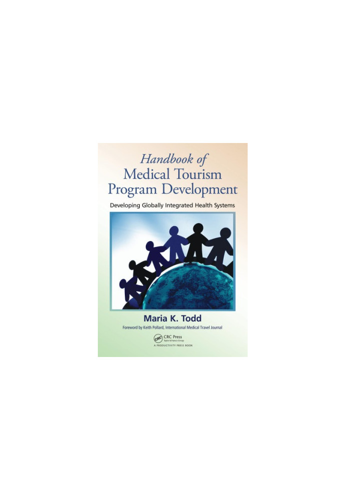 Handbook of Medical Tourism Program Development : Developing Globally Integrated Health Systems