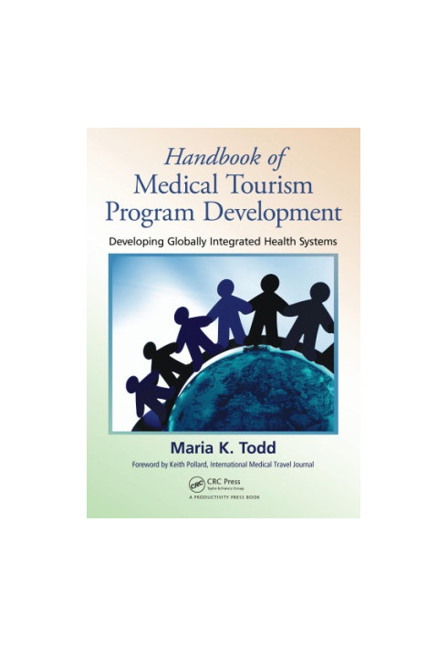 Handbook of Medical Tourism Program Development : Developing Globally Integrated Health Systems