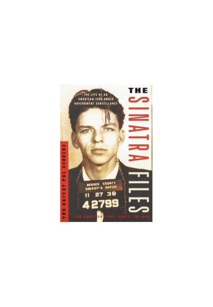 The Sinatra files: the secret FBI dossier